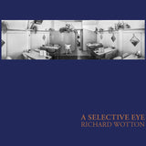 A Selective Eye - Richard Wotton