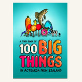 A Tiny Book of 100 Big Things in Aotearoa New Zealand