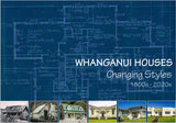 Whanganui Houses: Changing Styles 1800s-2020s